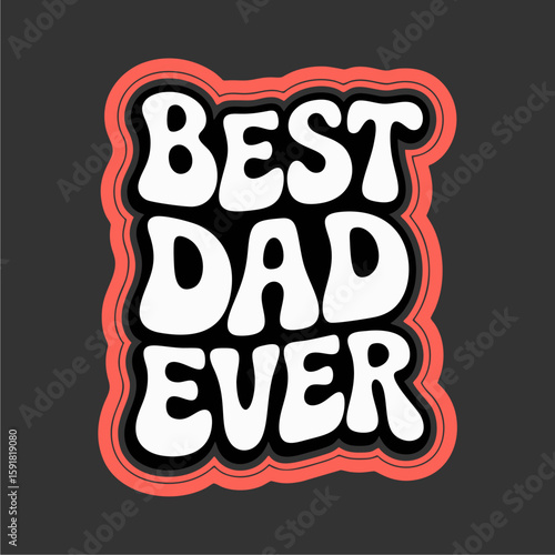 Bold, retro-style text proclaiming "Best Dad Ever" against a dark background.