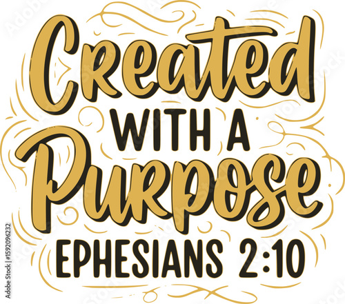 Created With A Purpose Ephesians 2:10 - Faith T-shirt Design, Hand drawn vintage illustration with hand-lettering and decoration elements, SVG for Cutting Machine, Silhouette Cameo, Cricut. 