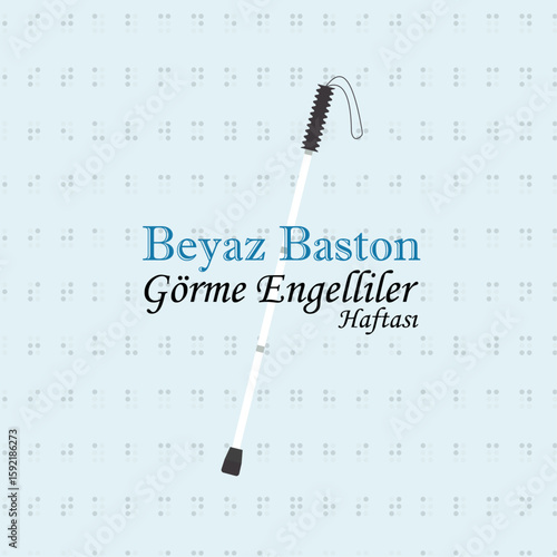 Beyaz Baston Görme Engelliler Haftası Kutlu Olsun. 7-14 Ocak. White cane, visually impaired week. January 7-14.