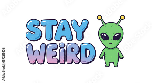 Embrace Your Unique Spirit with Our Stay Weird Alien Design Celebrating Individuality and Extraterrestrial Fun