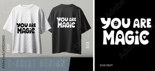 T Shirt Design Concept Featuring the Phrase You Are Magic with a Smiley Face and Heart