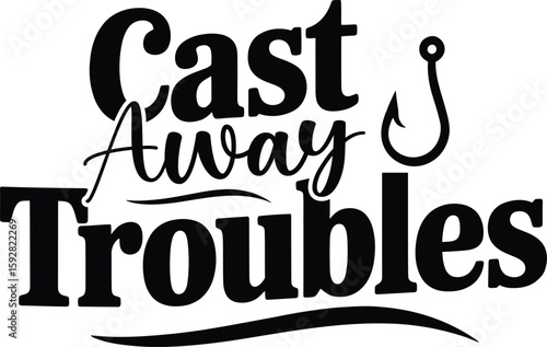 Cast Away Troubles Fishing Hook black white