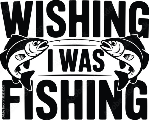 Wishing I Was Fishing angling hobby