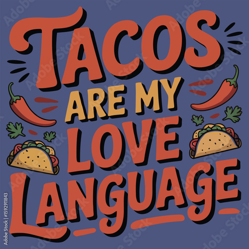 Tacos are my love language chili peppers cilantro