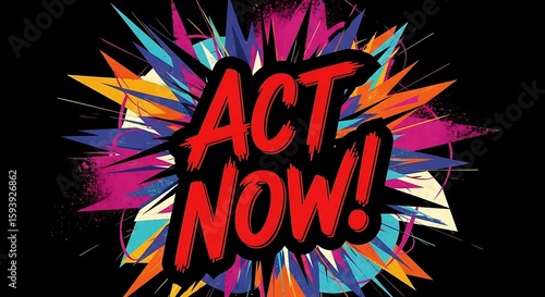 Bold and dynamic illustration featuring the urgent call to action 'Act Now!' for impactful designs