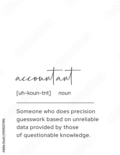 Funny Accountant Definition - Precision Guesswork. A humorous, tongue-in-cheek definition of an accountant, highlighting the challenges of working with imprecise data