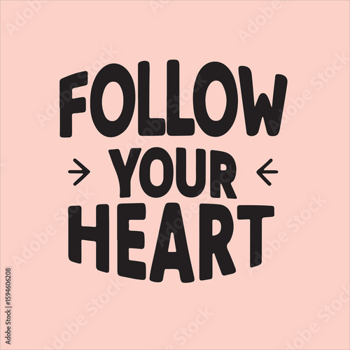 Follow your heart message in black text on a light pink background