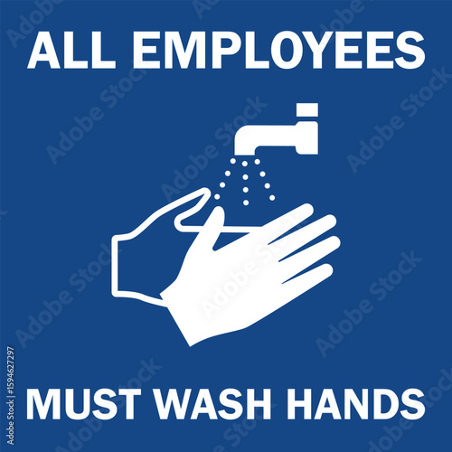 Safety notice sign symbol icon - All employees must wash hands