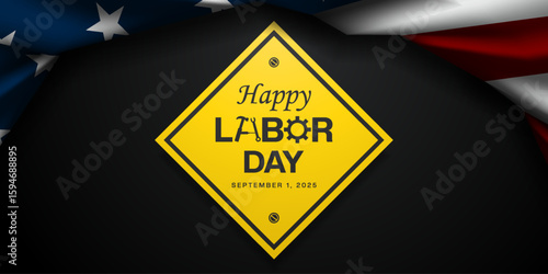 Happy Labor Day. American flag and sign. Great for posters, banners, social media and more. Black background.