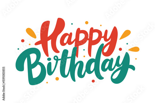Happy Birthday hand drawn lettering with confetti calligraphy