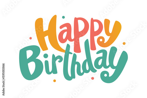 Happy Birthday handwritten text in coral orange and teal