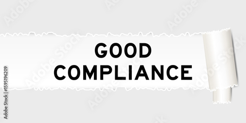 Ripped gray paper background that have word good compliance under torn part