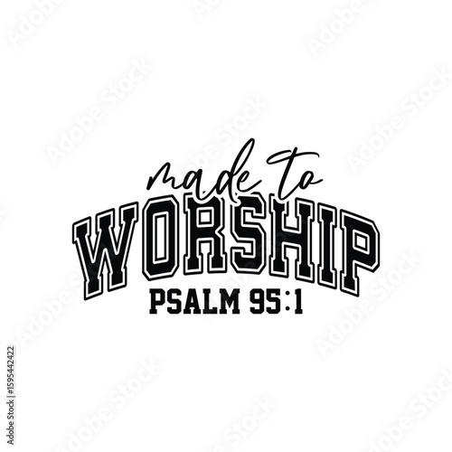 made to worship psalm 95:1