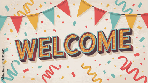 Vintage welcome sign with party flags and confetti