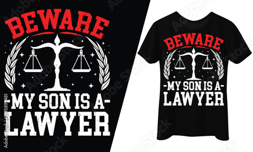 Beware My Son Is a Lawyer, T-Shirt Design.