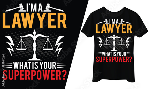 I'm a Lawyer What is Your Superpower, T-Shirt Design.
