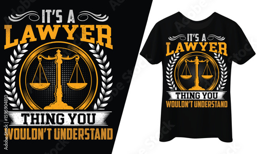 It's a Lawyer Thing You Wouldn't Understand, T-Shirt Design.
