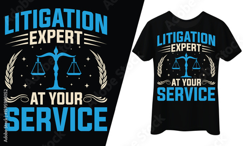 Litigation Expert At Your Service, T-shirt Design.