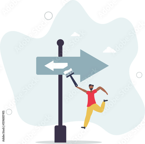 Change to opposite direction, hesitate business decision to change to better opportunity,human life.