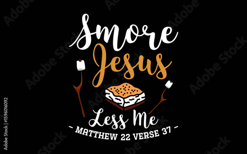 Smore Jesus Less Me Christian Camping Camper Lover svg t-shirt quotes design