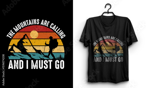 The Mountains Are Calling And I Must Go T-Shirt Design