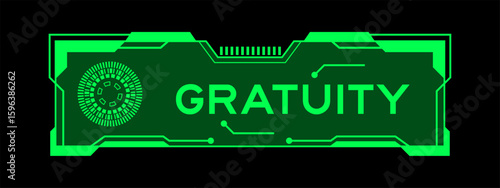 Green color of futuristic hud banner that have word gratuity on user interface screen on black background