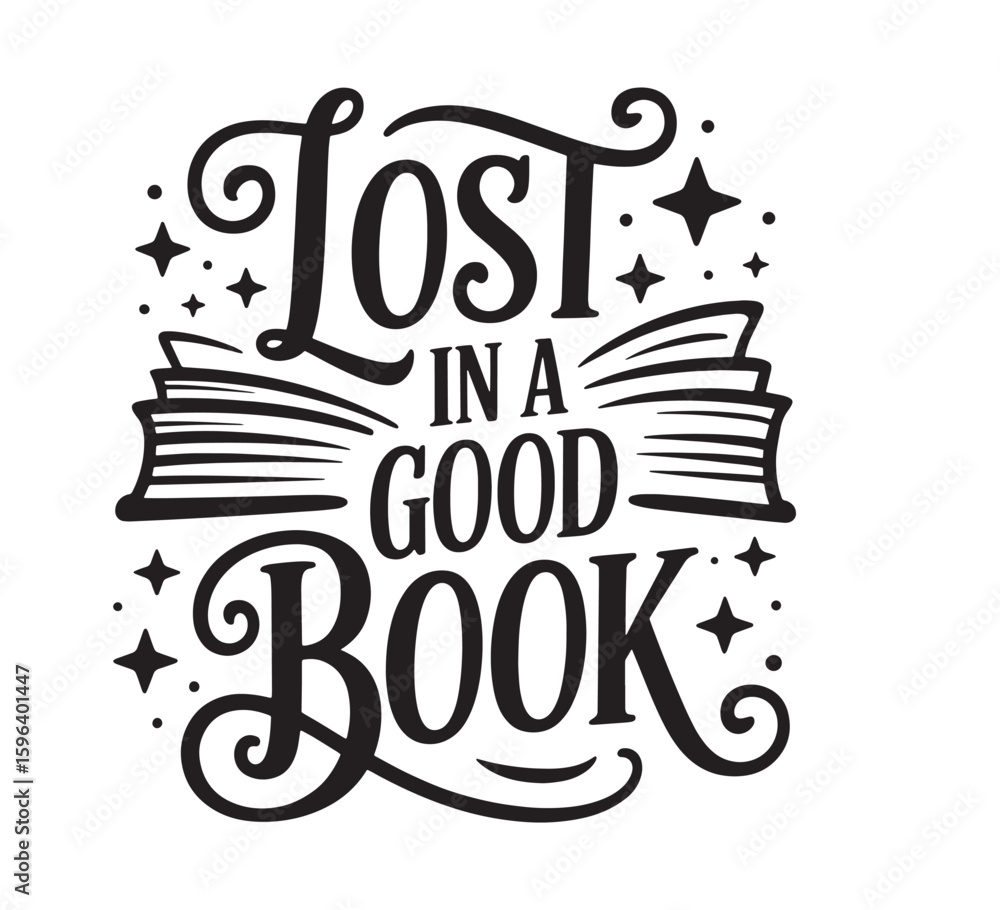 Lost in a good book hand lettered typography with open book illustration Lost in a good book hand lettered typography with open book illustration