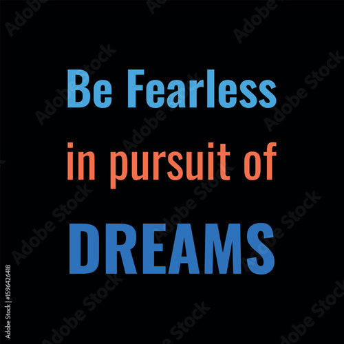 Be Fearless in Pursuit of Dreams – Bold Typography Quote Design