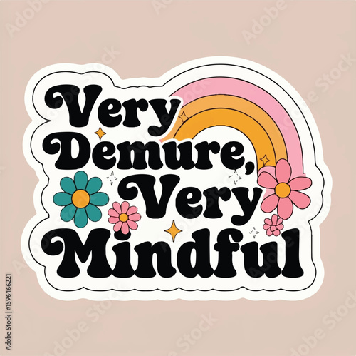 "Very Demure Very Mindful Retro Sticker with Rainbow and Flowers"