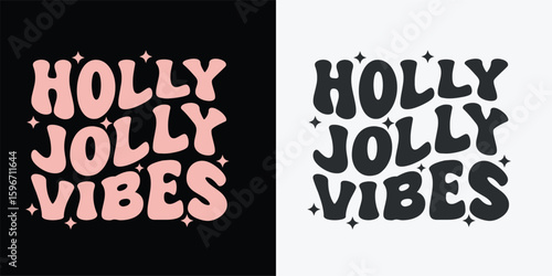 Holly Jolly Vibes Christmas quote retro wavy typography sublimation on white background