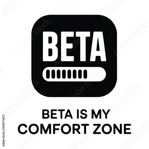 Beta is my comfort zone text and icon silhouette isolated on white background