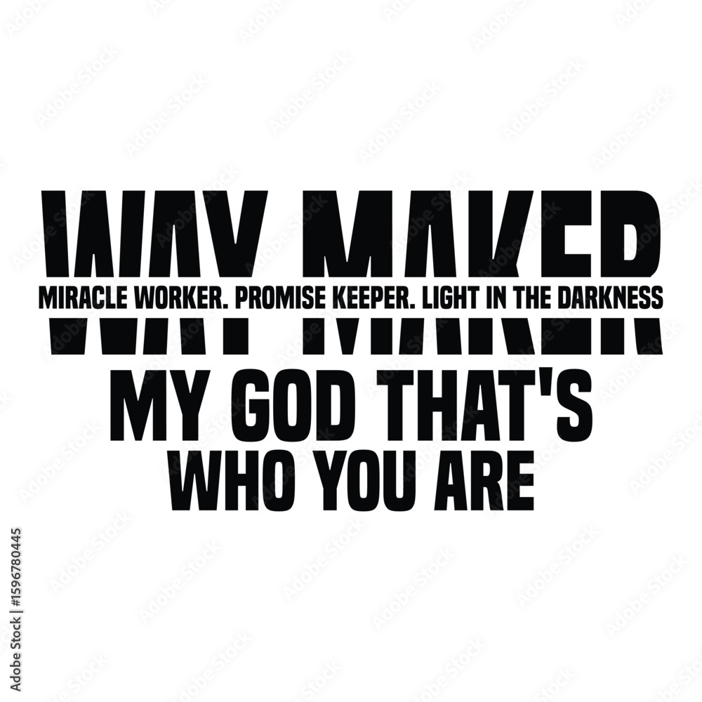 Obraz premium Way Maker Miracle Worker Promise Keeper Light in the Darkness My God That is Who You are Cut Files SVG