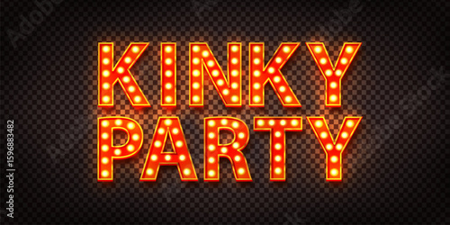 Vector marquee neon sign of Kinky Party isolated on the transparent background.