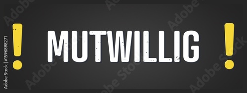 Bild auf Leinwand mutwillig (wantonly) - A blackboard illustration with white text.