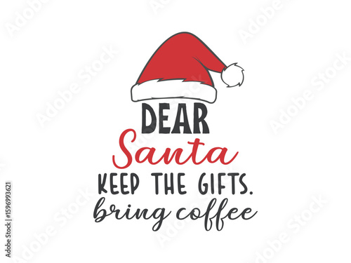 Dear Santa keep the gifts bring coffee funny Christmas design for caffeine lovers