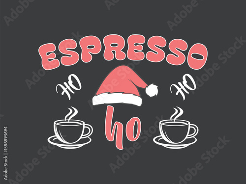 Espresso ho ho ho Christmas t shirt design for caffeine fans and coffee drinkers