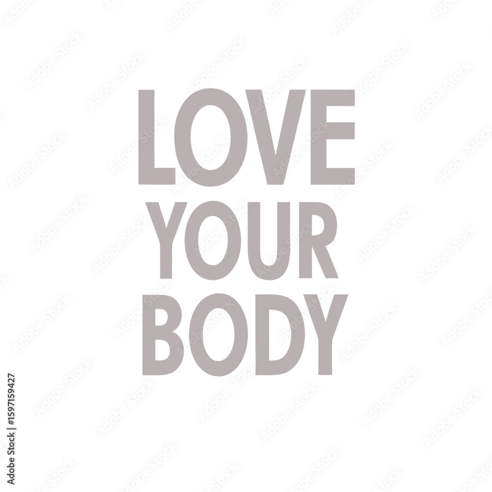 Empowering Message Love Your Body Typography Design for Positive Affirmation Empowering Message Love Your Body Typography Design for Positive Affirmation