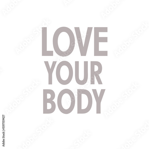 Empowering Message  Love Your Body Typography Design for Positive Affirmation