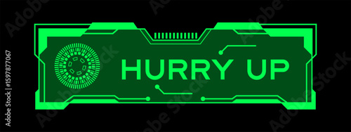 Green color of futuristic hud banner that have word hurry on user interface screen on black background