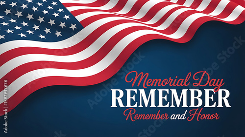 A Patriotic Memorial Day Image with American Flag and Words of Remembrance and Honor for those who Served and Sacrificed