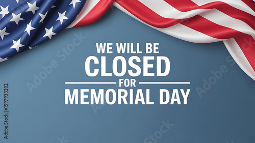 Memorial Day Closure Announcement with American Flag Decoration A Solemn Reminder to Honor and Remember