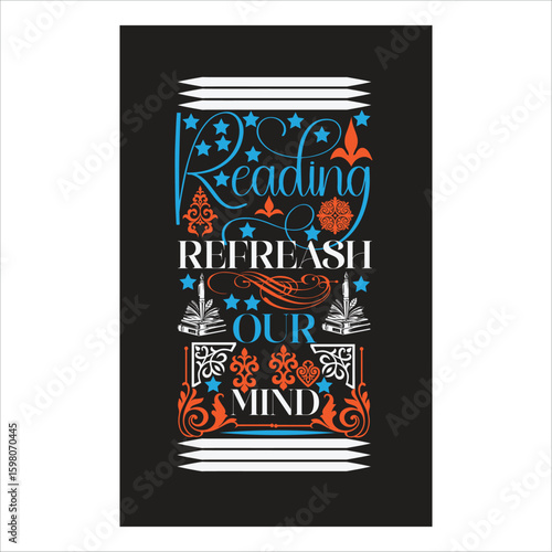 READING T-SHIRT DESIGN. reading refresh our mind, this  t-shirt is very inspirational and motivational.