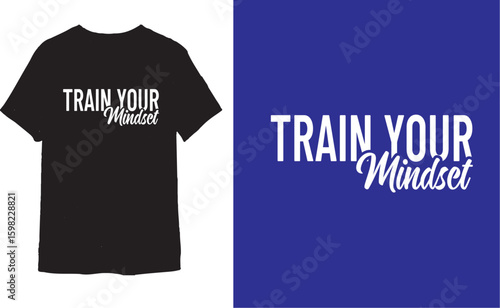 TRAIN YOUR Mindset t shirt design 