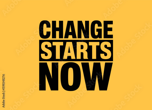 This design, suitable for apparel or posters, is a bold, text-based design that reads 'Change Starts Now.'