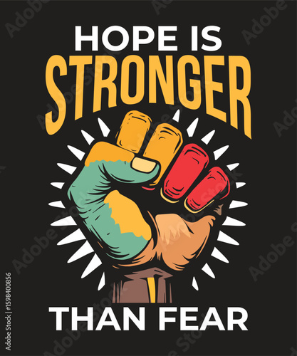 Hope Is Stronger Than Fear – Motivational Fist T-Shirt Design