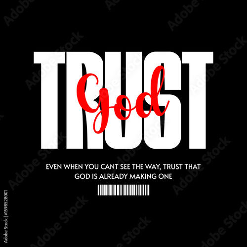 Spiritual Trust: Inspiring textual graphic of Trust God, encouraging faith in uncertain times, offering hope and reassurance with a classic aesthetic.
