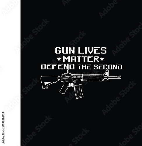  GUN LIVES MATTER DEFEND THE SECOND T SHIRT DESIGN