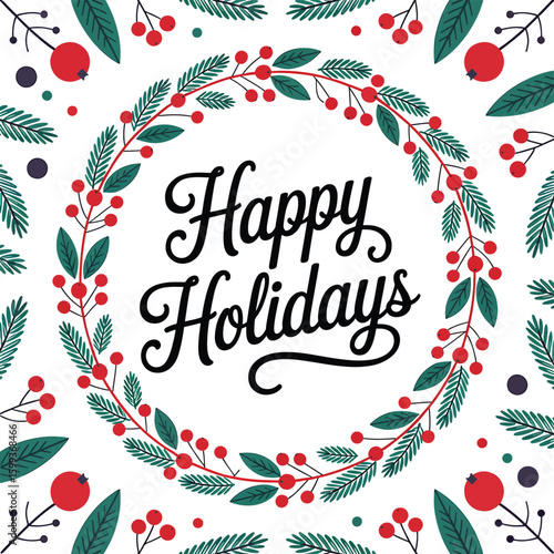 Festive holiday wreath with happy holidays greeting and winter berries