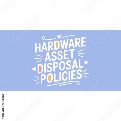 Hardware Asset Disposal Policies Guide