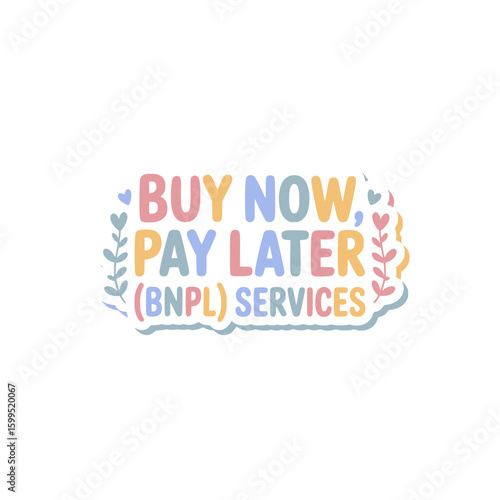 Buy Now, Pay Later (BNPL) Services